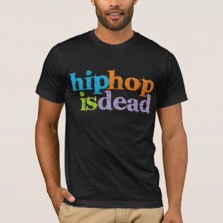 Camiseta Hip Hop es muerto