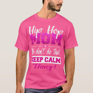 Camiseta Hip Hop Mom Shirt Street Dance Breakdance B Boy