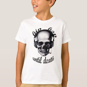 Camiseta Hip Hop Until Death