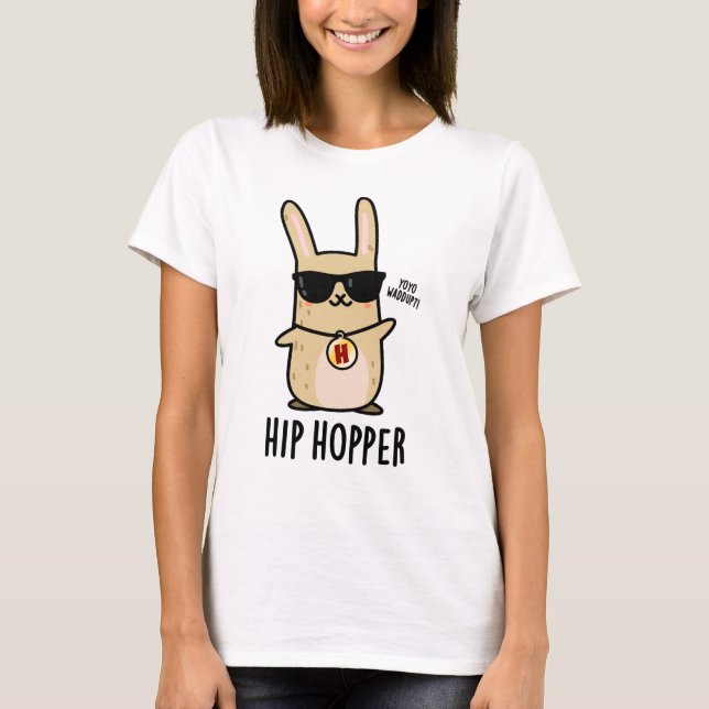 Camiseta Hip Hopper Funny Conejo Conejo Pun (Anverso)