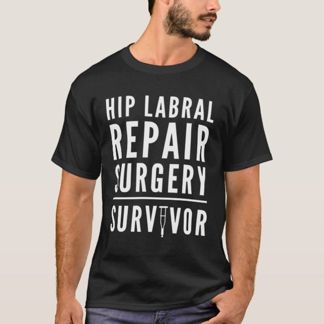 Camiseta Hip Labral Tear Repair Surgery Survivor Crutch (Anverso)
