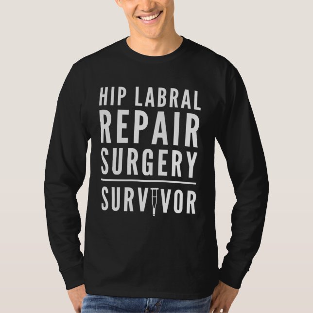 Camiseta Hip Labral Tear Repair Surgery Survivor Crutch (Anverso)