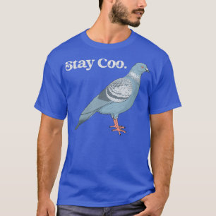 Camiseta Hip Pigeon dice Stay Coo