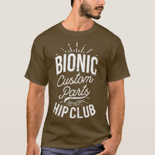 Camiseta Hip Replacement Bionic Hip Club Gift 1