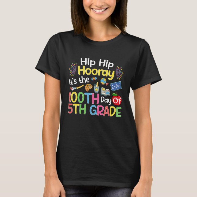 Camiseta Hiphip Hooray 100th Day Of 5th Grade Teacher Stude (Anverso)