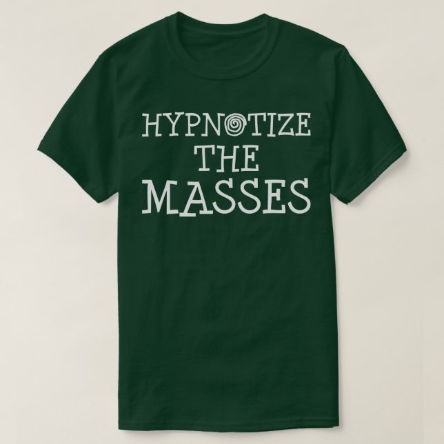 Camiseta Hipnotizar la hipnosis de las masas (Diseño del anverso)