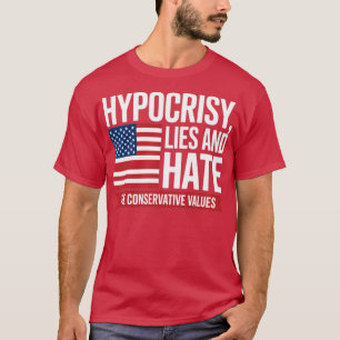 CAMISETA HIPOCRESÍA, MENTIRAS Y ODIO LOS VALORES CONSERVADO