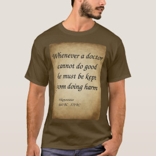 Camiseta Hipócrita médico griego cuando un médica puede