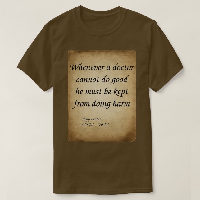 Camiseta Hipócrita médico griego cuando un médica puede (Diseño del anverso)