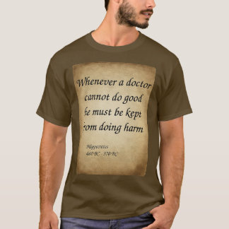 Camiseta Hipócrita médico griego cuando un médica puede