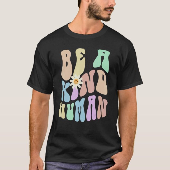 Camiseta Hippie BE A KIND HUMAN Retro Stop Bullying Choose  (Anverso)