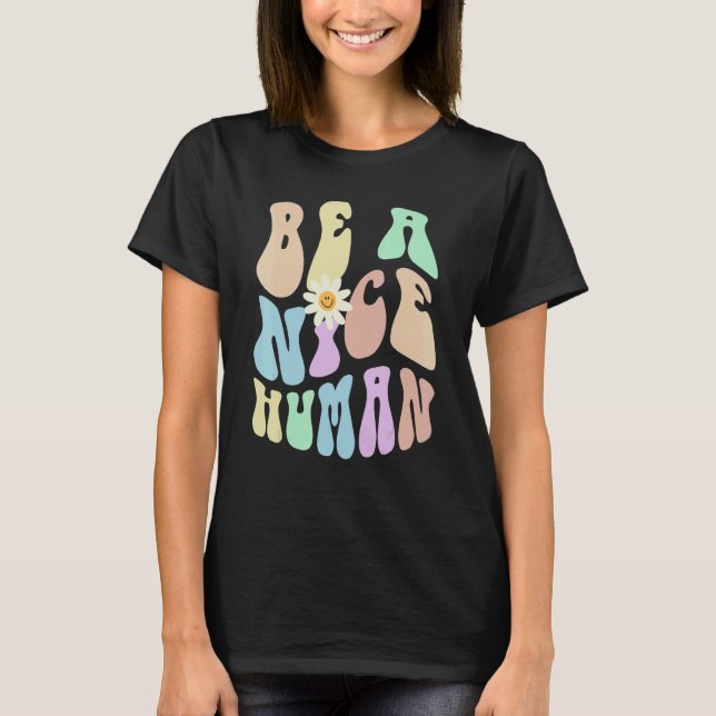 Camiseta Hippie BE A NICE HUMAN Retro Stop Bullying Choose  (Anverso)