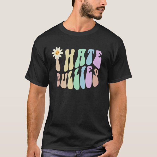 Camiseta Hippie I HATE BULLIES Retro Dejar de intimidar Ele (Anverso)