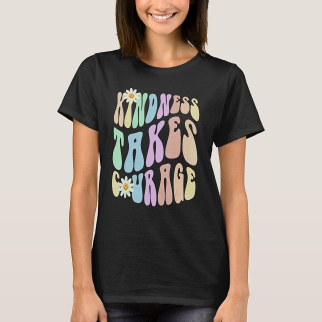 Camiseta Hippie KINDNESS TAKES COURAGE Retro Stop Bullying  (Anverso)