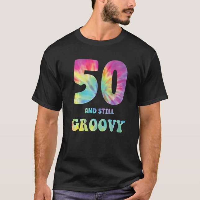 Camiseta Hippie Tie Dye 50 Y Todavía Groovy 50 cumpleaños 6 (Anverso)