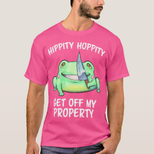 Camiseta Hippity Hoppity fuera de mi propiedad Frog s Aesth