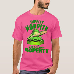 Camiseta Hippity Hoppity Fuera De Mi Propiedad Graciosa Ran