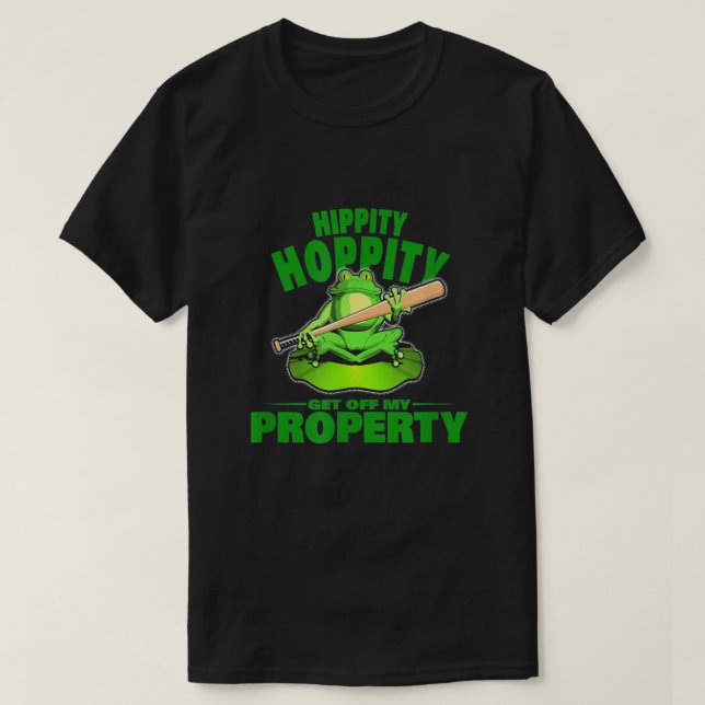 Camiseta Hippity Hoppity Get Off My Property (Diseño del anverso)