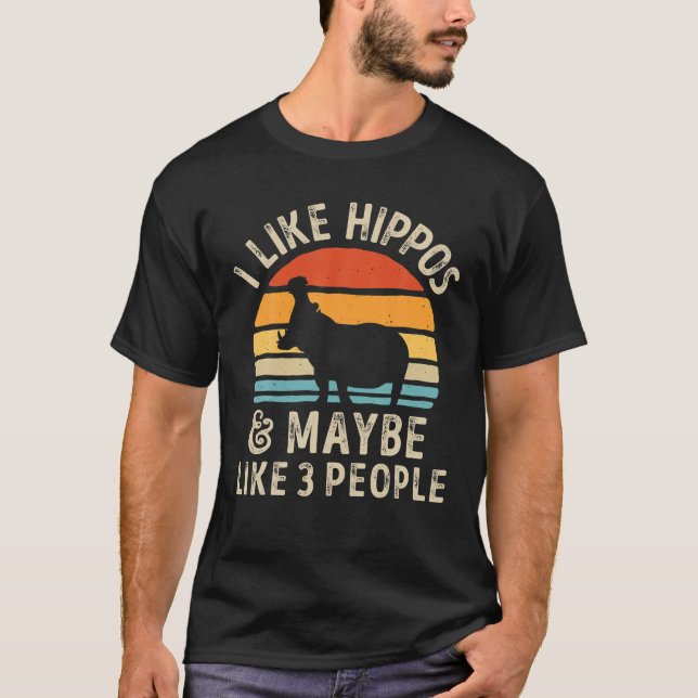 Camiseta Hippo Hippopotamus I Like Hippos And Maybe Like 3 (Anverso)
