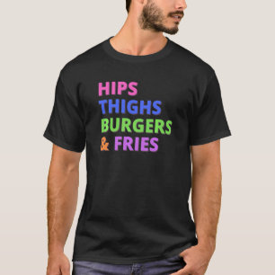 Camiseta Hips Thighs Burgers Fries  Curvy Women's  Foodie