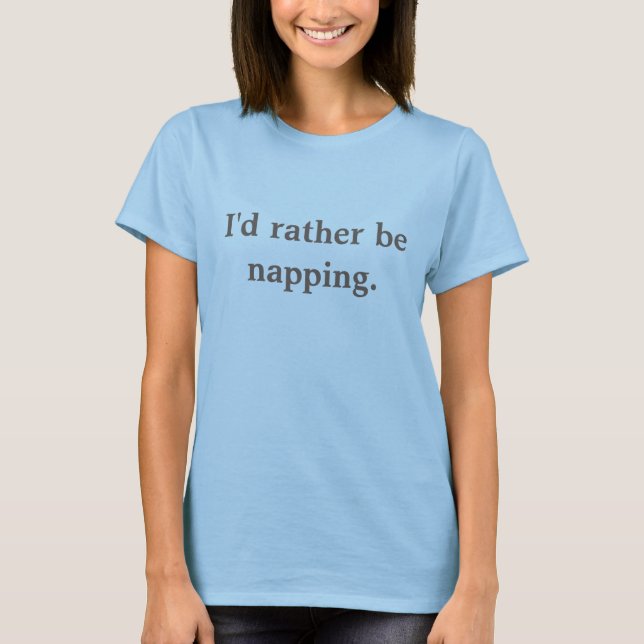 Camiseta Hipster text I'd rather be napping (Anverso)