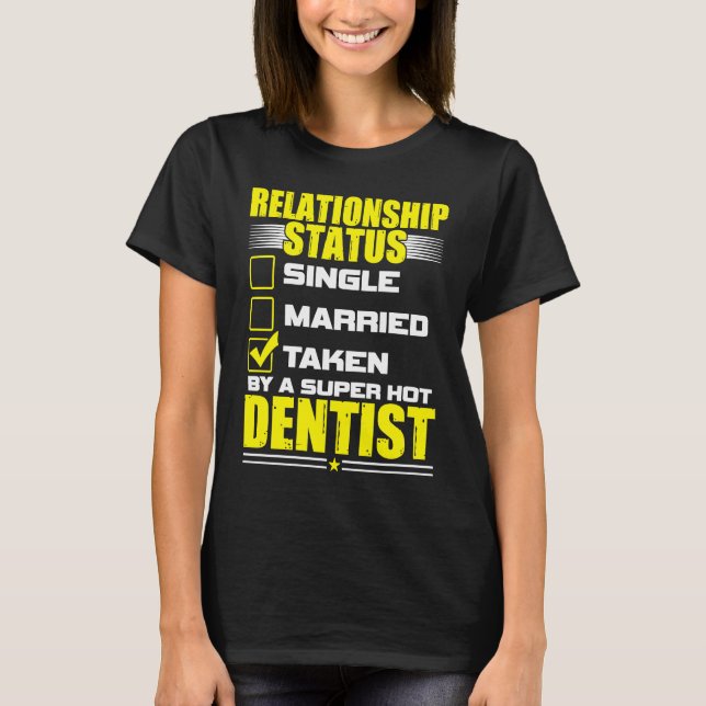 Camiseta His and Her  Idea Dentist Relationship Status (Anverso)