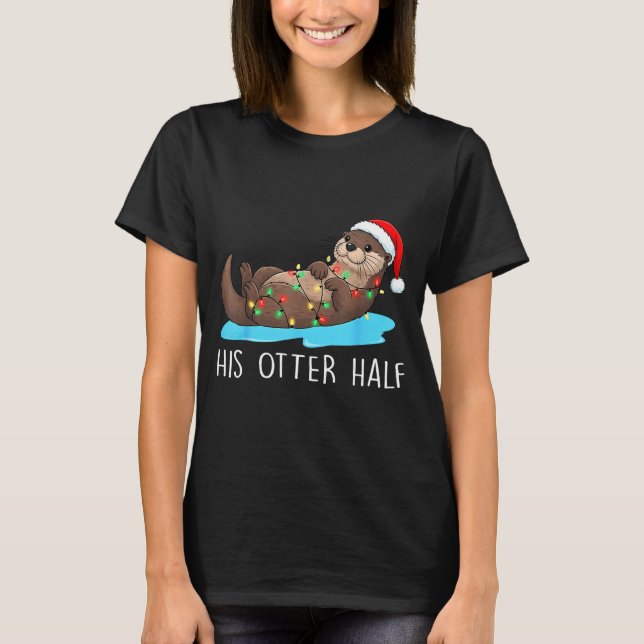 Camiseta His And Her Otter Half Santa Hat Couple Christmas  (Anverso)