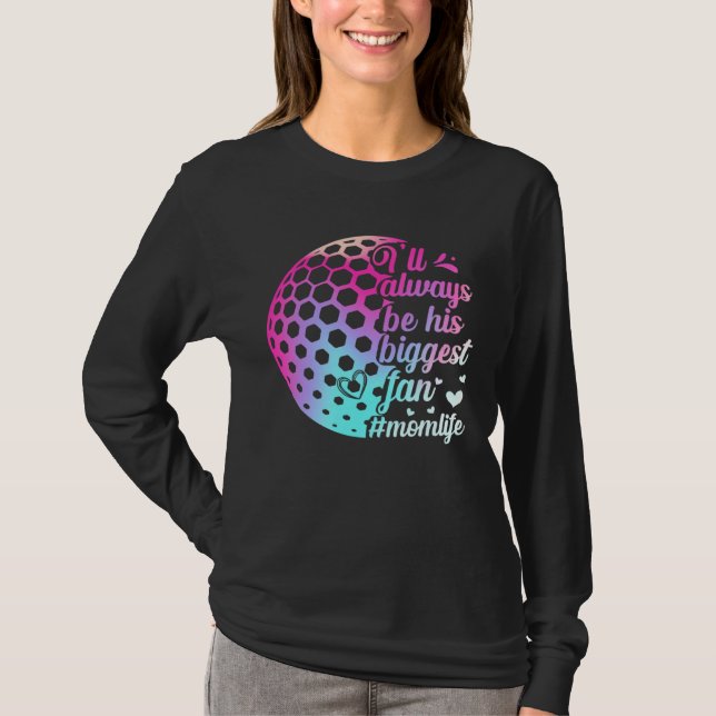 Camiseta His Biggest Fan Golf Mom Motheru2019s Day Sport Fa (Anverso)