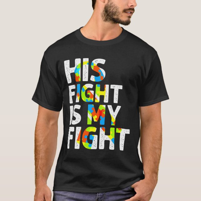 Camiseta His Fight Is My Fight Autism Awareness             (Anverso)