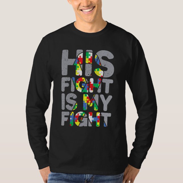 Camiseta His Fight Is My Fight Autism Awareness And Support (Anverso)