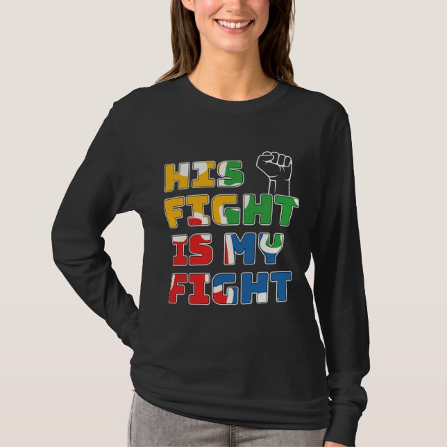 Camiseta His Fight Is My Fight Autism Awareness And Support (Anverso)