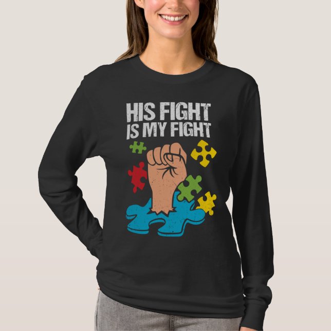 Camiseta His Fight Is My Fight Autism Awareness Family Supp (Anverso)