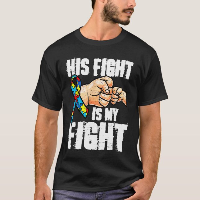 Camiseta His Fight Is My Fight Autism Awareness Puzzle Piec (Anverso)