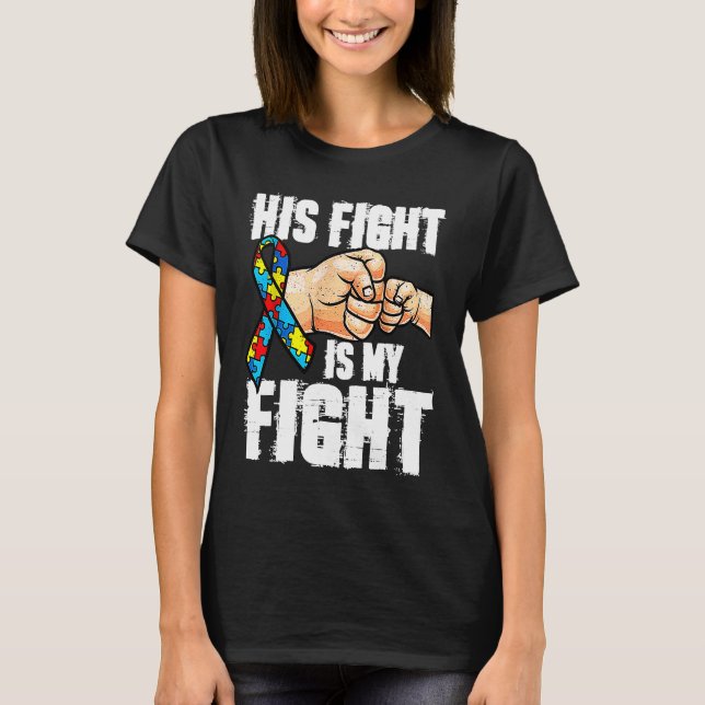 Camiseta His Fight Is My Fight Autism Awareness Puzzle Piec (Anverso)