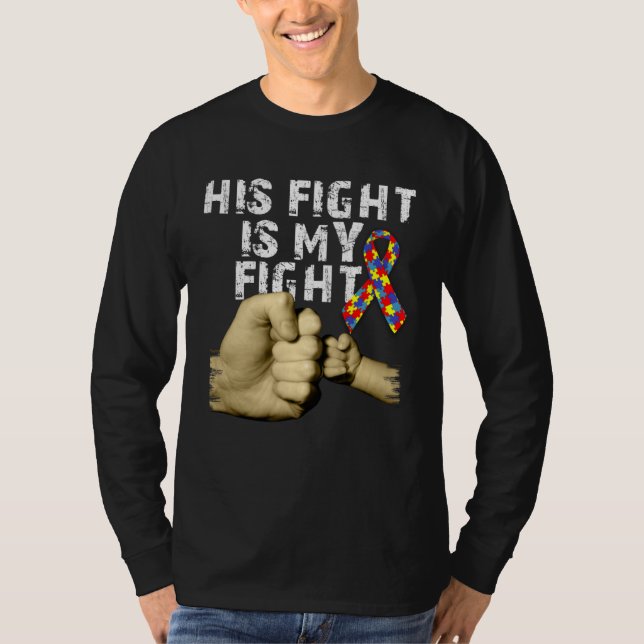 Camiseta His Fight Is My Fight Autism Awareness Support Mon (Anverso)