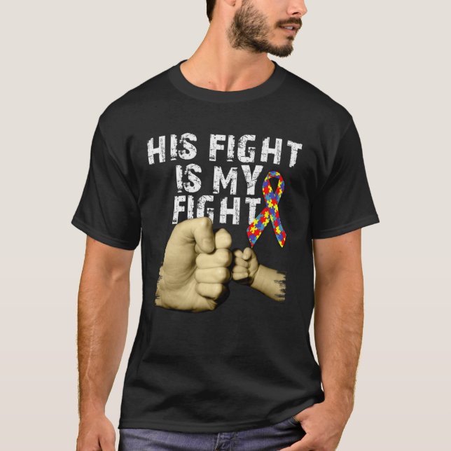 Camiseta His Fight Is My Fight Autism Awareness Support Mon (Anverso)