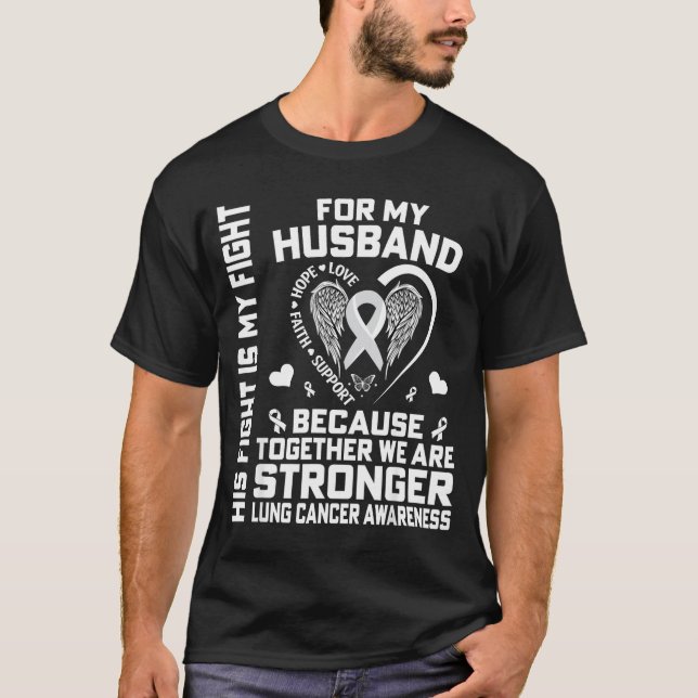 Camiseta His Fight Is My Fight For My Husband - Lung Cancer (Anverso)