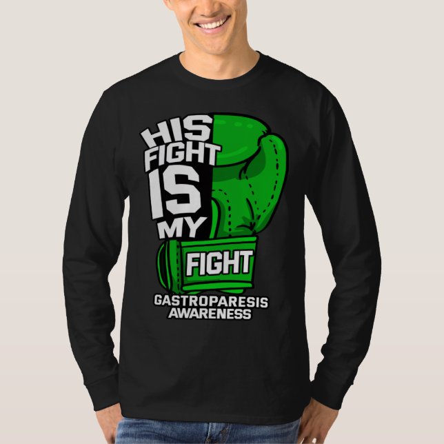 Camiseta His Fight Is My Fight Gastroparesis Awareness Gree (Anverso)