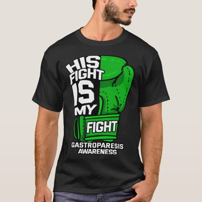 Camiseta His Fight Is My Fight Gastroparesis Awareness Gree (Anverso)