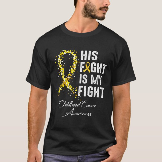 Camiseta His Fight Is My Fight Gold Ribbon Childhood Cancer (Anverso)