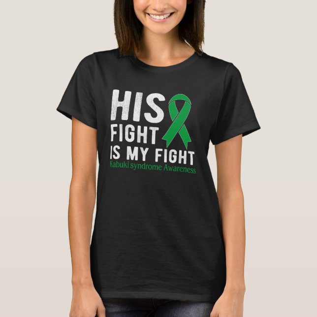 Camiseta His fight is my fight Kabuki Syndrome (Anverso)