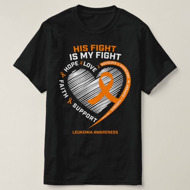 Camiseta His Fight Is My Fight Leukemia Awareness Gifts Men (Diseño del anverso)