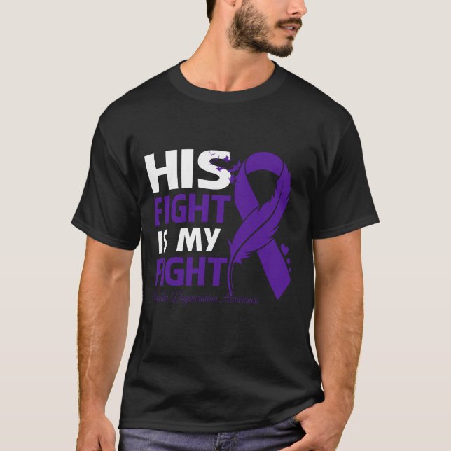 Camiseta His Fight Is My Fight MACULAR DEGENERATION AWARENE (Anverso)
