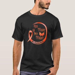 Camiseta His Fight Is My Fight Multiple Sclerosis Awareness