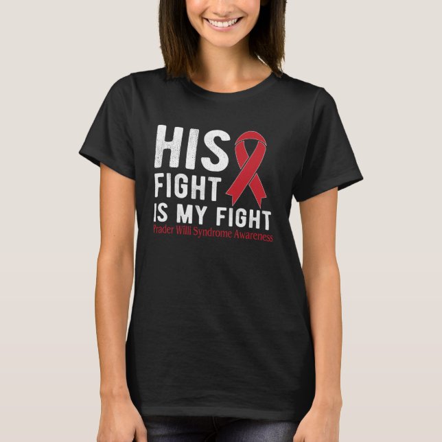 Camiseta His fight is my fight Prader Willi Syndrome (Anverso)