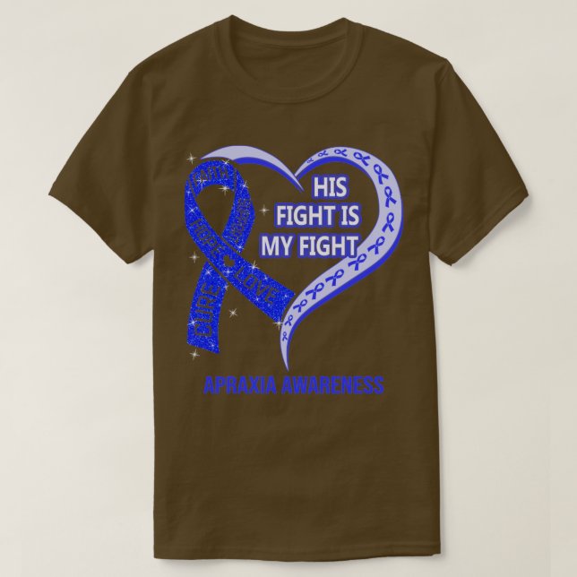 Camiseta His Fight Is My Fight Ribbon Heart Apraxia Awarene (Diseño del anverso)