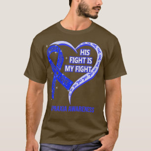 Camiseta His Fight Is My Fight Ribbon Heart Apraxia Awarene