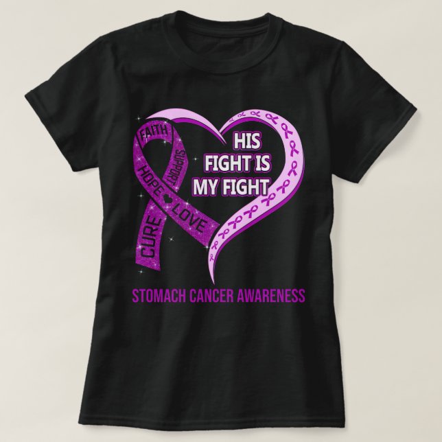 Camiseta His Fight Is My Fight Ribbon Heart Stomach Cancer  (Diseño del anverso)