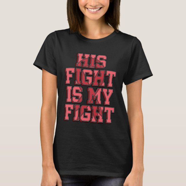 Camiseta His Fight Is My Fight Supporter Apert Syndrome Awa (Anverso)