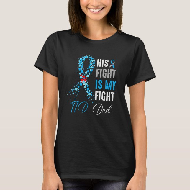 Camiseta His Fight is My Fight T1D Dad Diabetes Awareness R (Anverso)